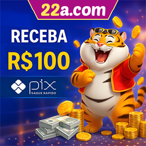 22a.com Ganhe R$ 100,00 Gratis